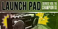 Renegade audio launch pad series volume 16 champion dj banner