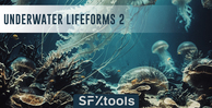 Sfxtools underwater lifeforms 2 banner