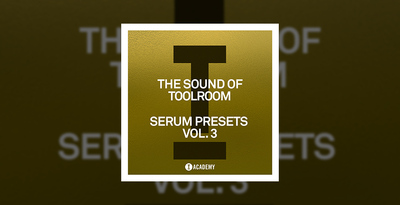 Toolroom the sound of toolroom serum presets volume 3 banner