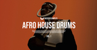 Afro House Drums Vol. 1