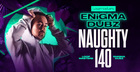 ENiGMA DUBZ - Naughty 140